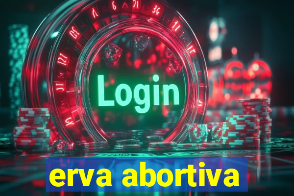 erva abortiva